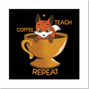 Coffee Teach Repeat Posters and Art